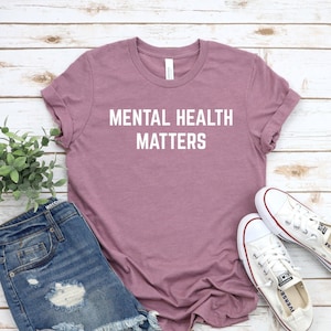 Mental Health Matters - Mental Health Shirt, Mental Health Awareness, Mental Health T-Shirt, Mental Health Tee, Mental Health Shirts