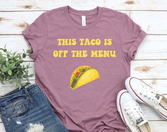 This Taco is Off the Menu T-Shirt - Taco Bell Shirt, Taco Shirt, Taco Shirt Women, Shirt Tacos, Vintage Shirt, Tacos Shirt