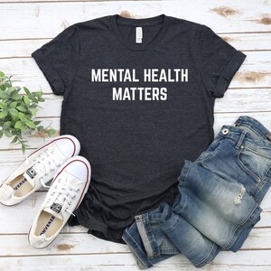 Mental Health Matters - Mental Health Shirt, Mental Health Awareness, Mental Health T-Shirt, Mental Health Tee, Mental Health Shirts
