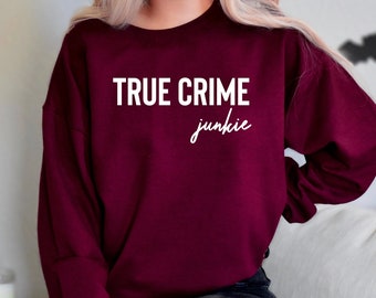 Sudadera True Crime / Camisa criminal True Crime Junkie / Crime Show Lover Crewneck / Regalo de programa de televisión criminal / Día de la Madre