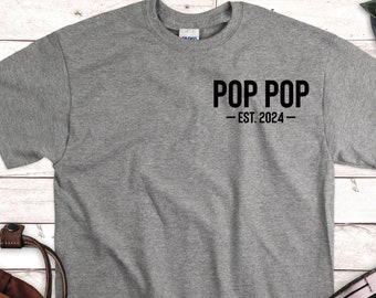 Pop Pop Est 2024 Shirt, New Pop Pop Gift, Pop Pop Shirt, Personalized Pop Pop Shirt, Custom Pop Pop Gift, Fathers Day Gift, Papa, Grandpa