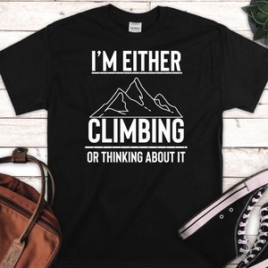 Climbing Gift Men, Climbing Shirt, Gift for Climber, Rock Climbing Shirt, Mountain Climbing Gift, Climbing Gift for Him Rock Climbing Gift