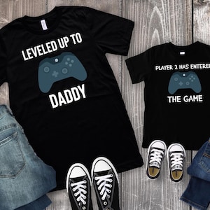 Leveled Up to Daddy Player 2 Has Entered the Game Shirt, Matching Dad Shirt, New Father Gift, Father&#39;s Day, Gift For Husband, Gamer Dad Gift