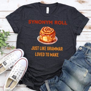 Synonym Rolls, Just Like Grammar Used To Make, English Teacher Shirt, Gifts For Novelists, Funny Writers Shirt, Funny Shirts, Librarian Tees