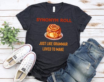 Synonym Rolls, Just Like Grammar Used To Make, English Teacher Shirt, Gifts For Novelists, Funny Writers Shirt, Funny Shirts, Librarian Tees