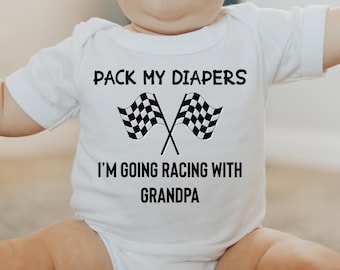Pack My Diapers I'm Going Racing With Grandpa Baby Bodysuit One Piece Baby T-Shirt Race Car Infant Creeper Baby Clothing Cute New Baby Gift
