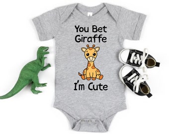 You Bet Giraffe I'm Cute Baby Bodysuit One Piece Giraffe Baby Shower Funny Sassy Infant Crawler Farm Safari Animal Theme Gift Cute Baby Gift