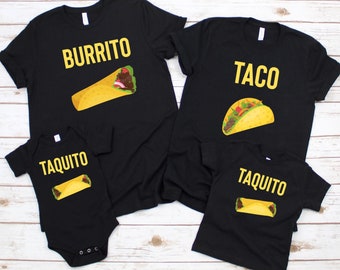 Burrito Taco Taquito - Men's T-shirt, Women's T-shirt and Infant Bodysuit - Dad Mom Baby Son or Daughter Matching Family Shirts Set