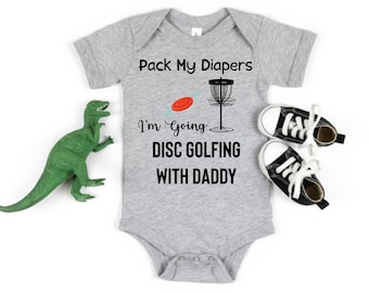 Disc Golf Baby One Piece or Toddler T-Shirt, Pack My Diapers I'm Going Disc Golfing With My Daddy, Disc Golf Gift, Future Disc Golf Buddy