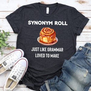 Synonym Rolls, Just Like Grammar Used To Make, English Teacher Shirt, Gifts For Novelists, Funny WritersShirt, Funny TShirts, Librarian Tees