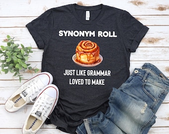 Synonym Rolls, Just Like Grammar Used To Make, English Teacher Shirt, Gifts For Novelists, Funny WritersShirt, Funny TShirts, Librarian Tees