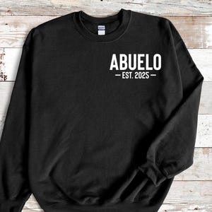 Abuelo Est 2025 Sweatshirt, Abuelo Gift, New Abuelo Gifts, Custom Abuelo Shirt, Personalized Abuelo Gift, New Abuelo Gift, Custom Abuelo
