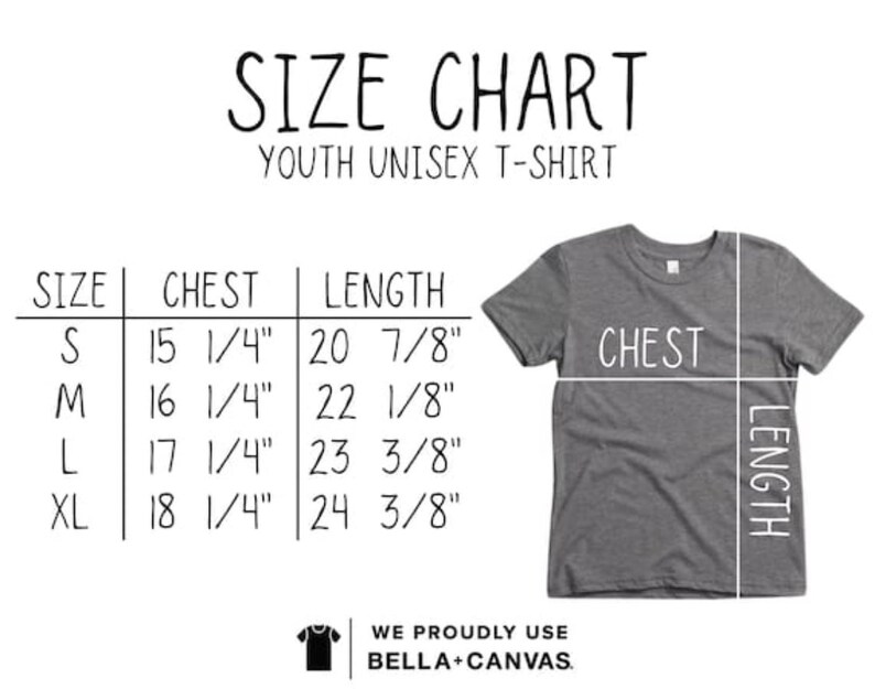 May include: A size chart for a youth unisex t-shirt, with measurements in inches. The chart includes sizes S, M, L, and XL, detailing chest and length dimensions. A gray t-shirt graphic illustrates chest and length measurements. The text "WE PROUDLY USE BELLA+CANVAS" is also present.