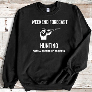 Funny Hunting Trip Shirt, Hunting Lover Shirt, Hunting Sweatshirt, Hunter Shirt, Hunting Apparel, Hunting Gift, Hunt Trip Day Hunting Shirt