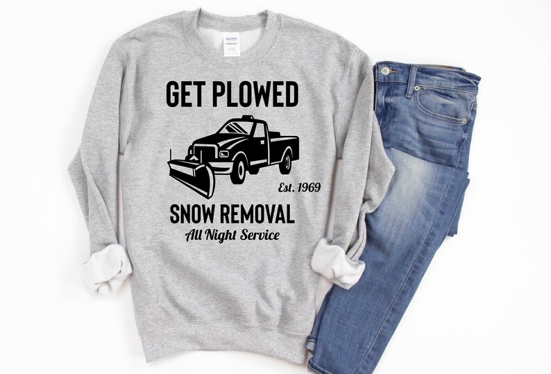 Get Plowed, Snow Removal, All Night Service Shirt, Winter Shirts, Funny ...