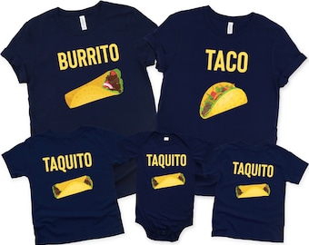 Burrito Taco Taquito - Men's T-shirt, Women's T-shirt and Infant Bodysuit - Dad Mom Baby Son or Daughter Matching Family Shirts Set