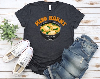 Noodle Lover Gifts, Miso Horny Shirt, Cute Japanese Gifts, Comedy T-Shirt, Noodle Shirt, Miso T-Shirt, Cute Food Puns Valentines Day