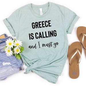 Greece Shirt Greece is Calling & I Must Go Shirt Greek Shirt Santorini Shirt Mykonos Shirt Greece Trip Shirts, Greek Gift, Greece Lover Gift