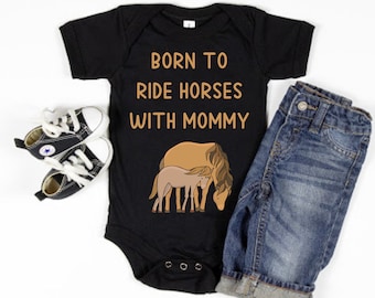 Born To Ride Horses With Mommy Baby Bodysuit One Piece Shirt Shower Gift Infant Newborn Horse Riding Barn Baby Pony Horse Stable Cute Baby