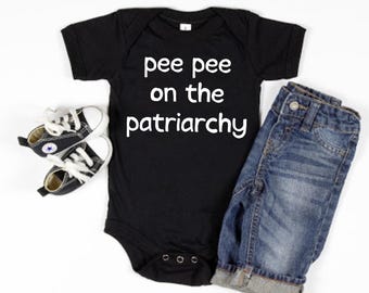 Pee On The Patriarchy Baby Bodysuit, Female Empowerment Clothing, Newborn Social Justice Gift, International Womens Day Gift, Funny Baby