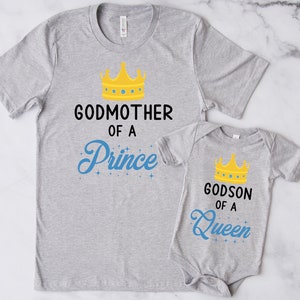 Godmother of a Prince, Godson of a Queen Matching Godmother and Me Shirts for Baby Boy, Toddler, Godmother and Baby Matching Outfits Godson