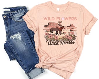 Wild Flowers Wild Horses Shirt, Country Music T-Shirt, Country Girl Shirt, Country Concert Shirt, Western Tee, Cowgirl Shirt, Gift For Women