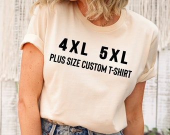 T-shirt unisex taglia PLUS, 2XL 3XL 4XL 5XL T-shirt personalizzate Plus size, T-shirt personalizzata, camicia personalizzata per oversize, ordine personalizzato per camicia Plus size