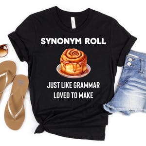 Synonym Rolls, Just Like Grammar Used To Make, English Teacher Shirt, Gifts For Novelists, Funny WritersShirt, Funny TShirts, Librarian Tees