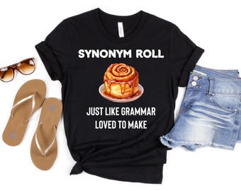 Synonym Rolls, Just Like Grammar Used To Make, English Teacher Shirt, Gifts For Novelists, Funny WritersShirt, Funny TShirts, Librarian Tees