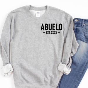 Abuelo Est 2025 Sweatshirt, Abuelo Gift, New Abuelo Gifts, Custom Abuelo Shirt, Personalized Abuelo Gift, New Abuelo Gift, Custom Abuelo
