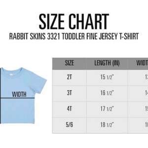 May include: Size chart for Rabbit Skins 3321 toddler fine jersey t-shirts. The chart shows measurements for sizes 2T, 3T, 4T, and 5/6. Lengths range from 15 1/2 inches to 18 1/2 inches, and widths range from 13 inches to 16 inches.