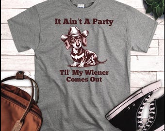 Funny Dachshund T-Shirt, Wiener Dog Innuendo Shirt, Dachshund Gift, Wiener Dog Gift, Doxie Shirts