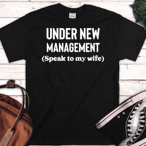 New Husband Shirt, Newly Married Shirt, Under New Management, Husband Gift, Funny Wedding Shirt, Husband To Be, Engagement Gifts, Newlywed