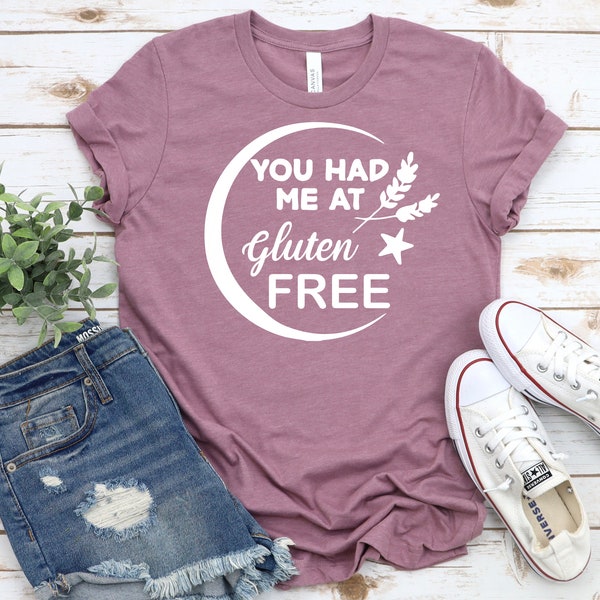 You Had Me At Gluten Free - Gluten Free Shirt, Gluten Free TShirt, Gluten Shirt, Gluten Free Gifts, Gluten Free T Shirt, Funny Gluten Shirt