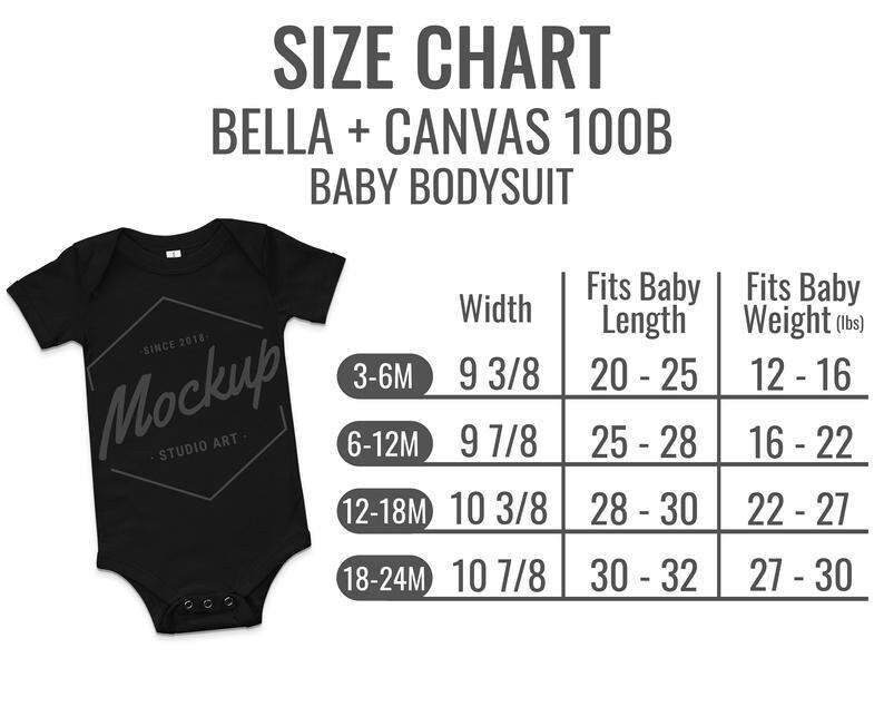 May include: Size chart for Bella + Canvas 100B baby bodysuits. The chart shows the width, length, and weight range for each size: 3-6 months, 6-12 months, 12-18 months, and 18-24 months.