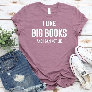 I Like Big Books And I Cannot Lie - Book Lover Shirt, Book Lover Gift, Reading Shirt, Book Shirt, Teacher Shirt, Book TShirt, Book Shirts