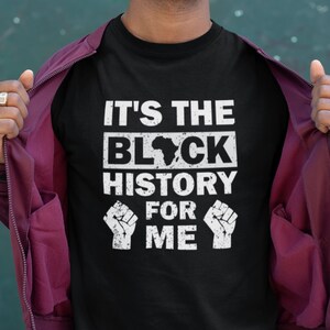 It's The Black History For Me T-Shirt
