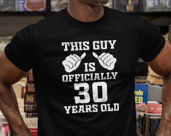 Camiseta Este cara tem oficialmente 30 anos de idade e presente de aniversário de 30 anos