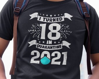 Camiseta Eu fiz 18 anos em quarentena em 2021, presente engraçado de 18 anos