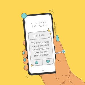 May include: A phone screen displaying a reminder that reads "You have to take care of yourself before you can take care of anything else." The phone is being held by a hand with a blue nail polish and a silver ring.