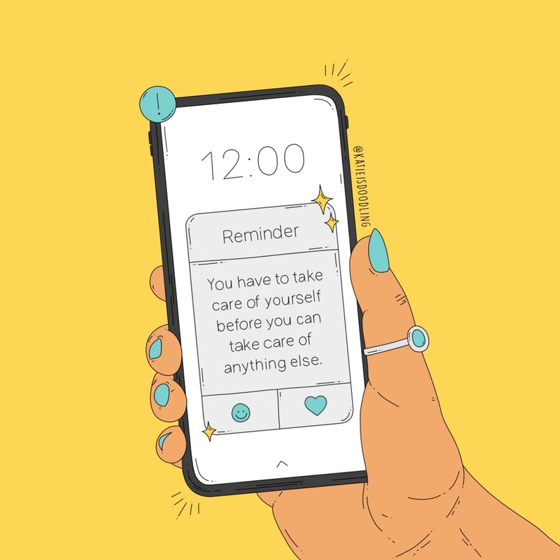 May include: A phone screen displaying a reminder that reads "You have to take care of yourself before you can take care of anything else." The phone is being held by a hand with a blue nail polish and a silver ring.