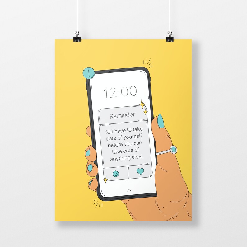 May include: A reminder on a smartphone screen that reads "You have to take care of yourself before you can take care of anything else." The phone is being held by a hand with a blue nail polish and a ring.
