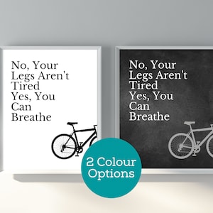 Legs Are Not Tired...Typography Cycling Art 2 Versions, Motivation Poster, Home Decor Bike, Secret Santa, Kris Kindle, Poster Print Wall Art