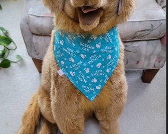 GOTCHA DAY Dog Bandana * Handcrafted Pet Friendly * Over the Collar Design * Reversible * Cotton * Unique & Funky