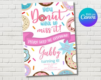 May include: A pink and blue donut-themed birthday party invitation with the text "You Donut Want to Miss It!" and "Please Help Us Celebrate Gabby Turning 6!" The invitation includes details for the party, including the date, time, and location. It also includes the text "Bring your swim suit!"