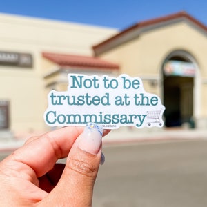 Not to be Trusted at the Commissary Sticker - Military Spouse Humor