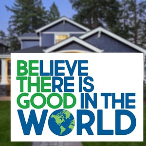 Be The Good in the World Yard Sign  - 12x18 - Corrugated Plastic - Choose Kindness - Be Kind - Yard Decorations- Home & Garden