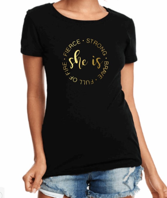 Download She is Fierce Strong Brave Full of Fire Womens Tshirt | Etsy