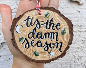 3 x 3 in tis the damn season tree ornament hand painted small wood slice - woodland folk mini wall hanging decor - swiftie quote art gift