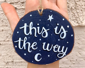 3.5x3.25 inch hand painted this is the way ornament & small wood slice circle - mandalorian hanging decor - star battle galaxy wars art gift